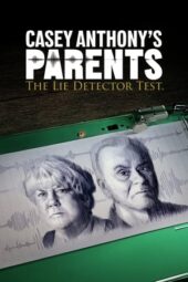 Nonton Film Casey Anthony’s Parents: The Lie Detector Test (2024) Terbaru Nonton Film Casey Anthony’s Parents: The Lie Detector Test (2024) Terbaru