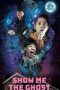 Nonton Film Show Me the Ghost (2021) Terbaru Nonton Film Show Me the Ghost (2021) Terbaru